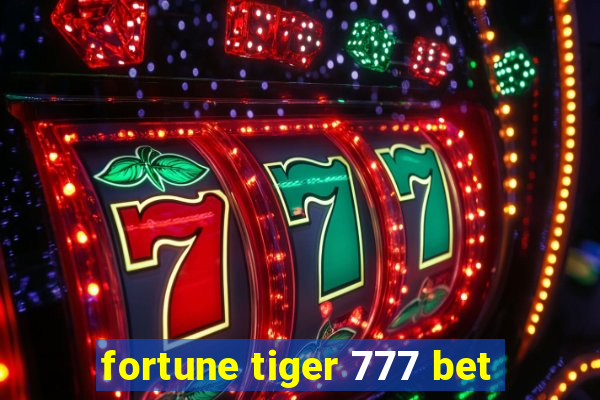 fortune tiger 777 bet